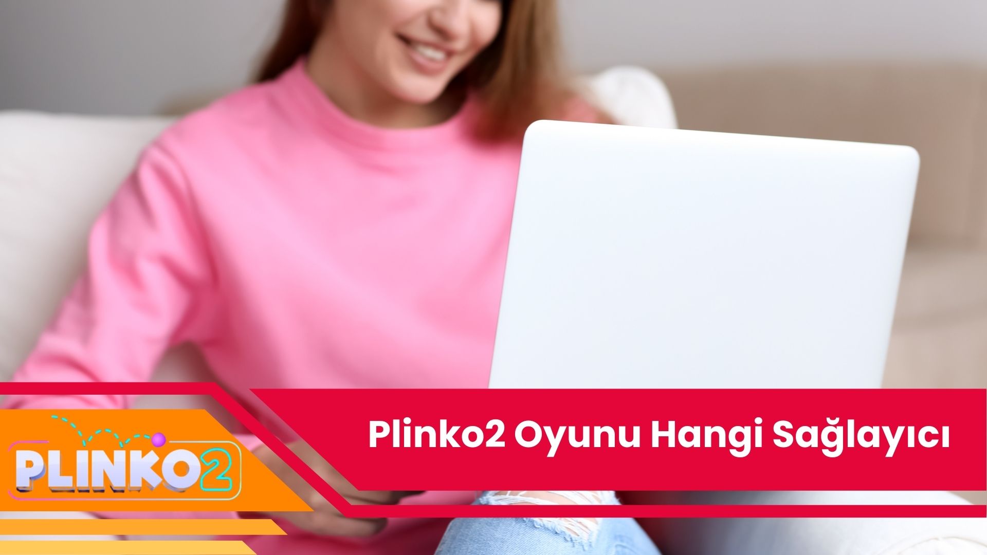 Plinko2 Oyunu Hangi Sağlayıcı
