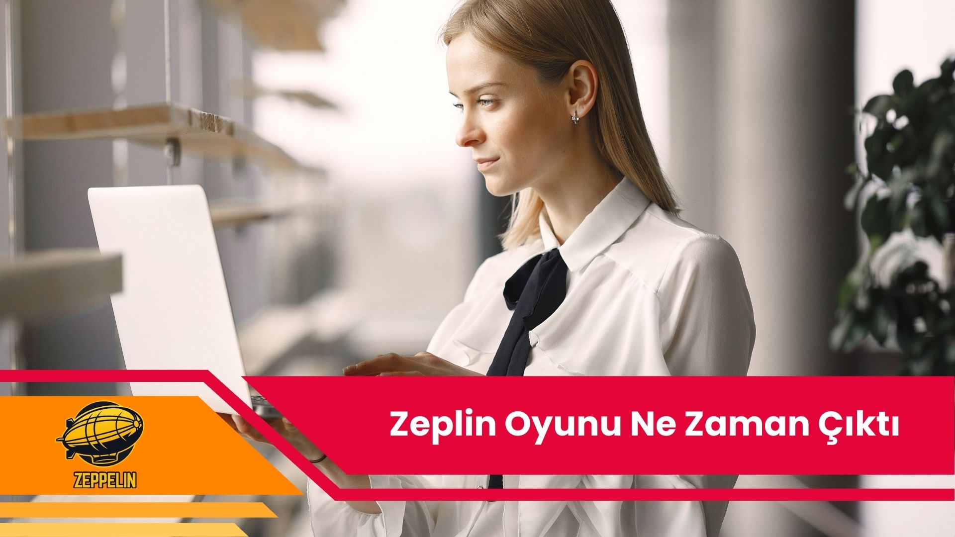 Zeplin Oyunu Ne Zaman Çıktı
